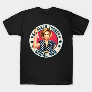 Free Serial Mom - Kathleen Turner T-Shirt